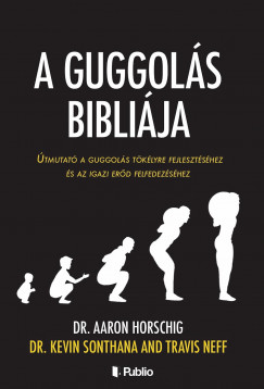 Dr. Aaron Horschig - Travis Neff - Dr. Kevin Sonthana - A guggols biblija