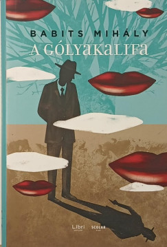 Babits Mihály - A gólyakalifa