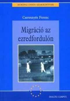 Cseresnys Ferenc - Migrci az ezredforduln