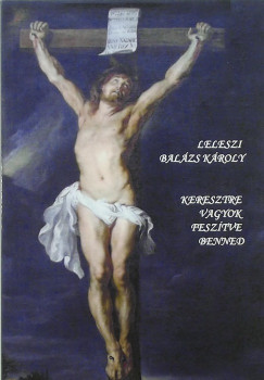 Balzs Kroly - Keresztre vagyok fesztve benned