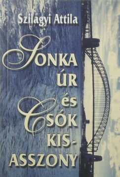 Szilgy Attila - Sonka r s Csk kisasszony