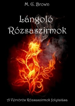 M. G. Brown - Lngol Rzsaszirmok