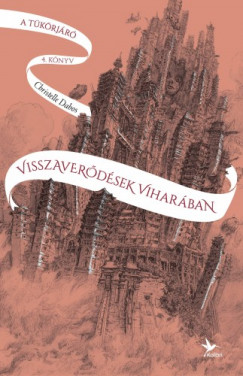 Christelle Dabos - Visszaverdsek viharban - A tkrjr 4. knyv