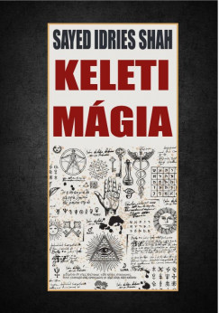 Sayed Idries Shah - Keleti mgia