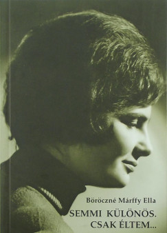 Brczn Mrffy Ella - Semmi klns. Csak ltem... (dediklt)