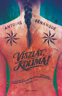 Antoine Sénanque - Viszlát, Kolima!