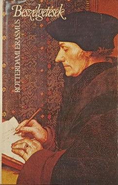 Erasmus - Rotterdami Erasmus - Beszélgetések