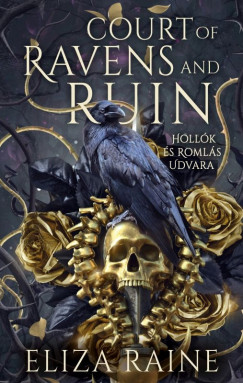 Eliza Raine - Court of Ravens and Ruin - Hollók és romlás udvara