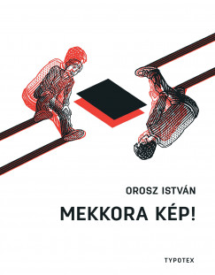 Orosz Istvn - Mekkora kp!