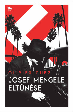 Olivier Guez - Josef Mengele elt�n�se