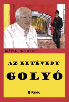 Brtn Erzsbet - Az eltvedt goly