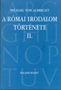 Michael Von Albrecht - A rmai irodalom trtnete II.