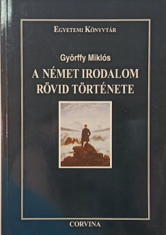 Györffy Rózsa - A német irodalom rövid története