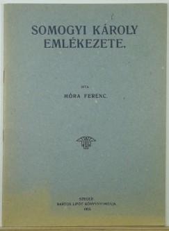 Mra Ferenc - Somogyi Kroly emlkezete