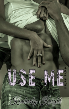 Kimberly Knight - Use Me - Hasznlj engem