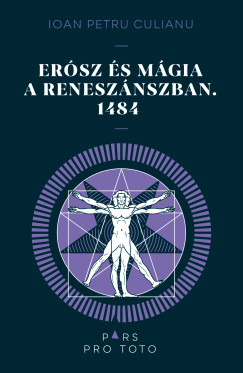 Ioan Petru Culianu - Er�sz �s a m�gia a renesz�nszban. 1484