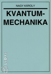 Nagy Kroly - Kvantummechanika