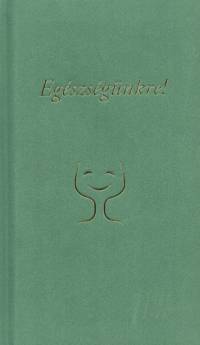Lengyel Tams  (sszell.) - Egszsgnkre!