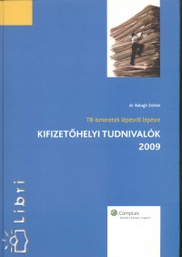 Balogh Zoltn - TB-ismeretek lpsrl lpsre - Kifizethelyi tudnivalk 2009