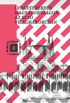 Mitrovits Miklós  (Szerk.) - Lengyelkérdés Magyarországon az első világháborúban