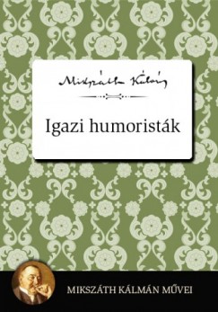 Mikszth Klmn - Igazi humoristk