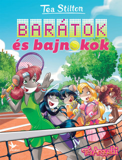 Tea Stilton - Bar�tok �s bajnokok