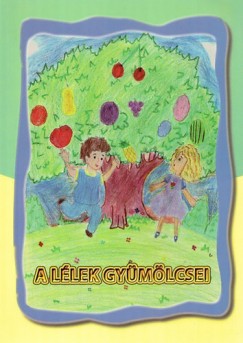 Knya Andrea  (sszell.) - A llek gymlcsei