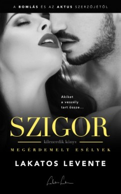 Lakatos Levente - Megrdemelt eslyek - Szigor 9.