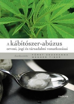 Wenger Tibor  (Szerk.) - A kbtszer-abzus orvosi, jogi s trsadalmi vonatkozsai