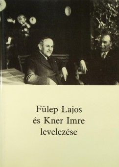 Sümegi György  (Összeáll.) - Fülep Lajos és Kner Imre levelezése