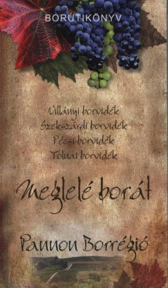 Dlusztus Imre - Meglelé borát - A Pannon Borrégió borútikönyve