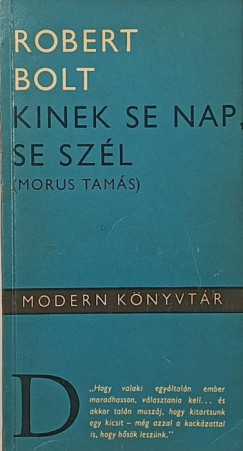 Robert Bolt - Kinek se nap se sz�l