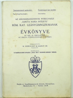 M. Szerviczky Margit - Az angolkisasszonyok "Sancta Maria Intzete" Rm. Kat. Lenygimnziumnak vknyve