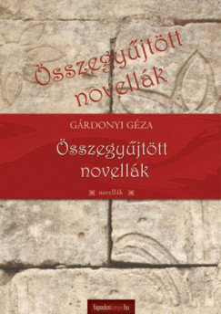 Grdonyi Gza - sszegyjttt novellk