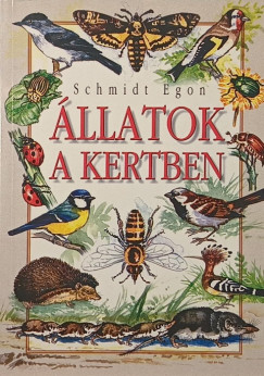 Schmidt Egon - �llatok a kertben