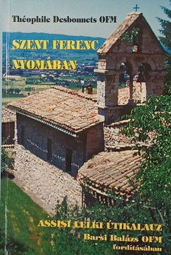 Théophile Desbonnets - Szent Ferenc nyomában