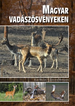 Elek Balzs - Zsoldos Barnabs - Magyar vadszsvnyeken