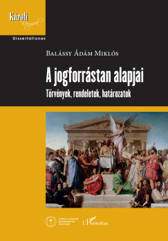 Balssy dm Mikls - A jogforrstan alapjai