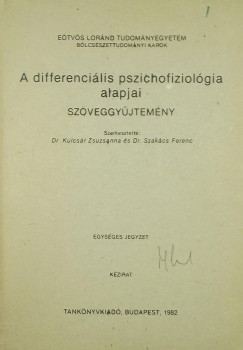 Kulcsár Zsuzsanna  (Szerk.) - A differenciális pszichofiziológia alapjai