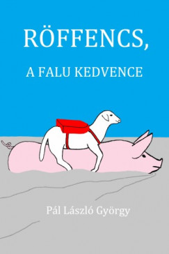 Pl Lszl Gyrgy - Rffencs, a falu kedvence