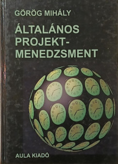 Görög Mihály - Általános projektmenedzsment
