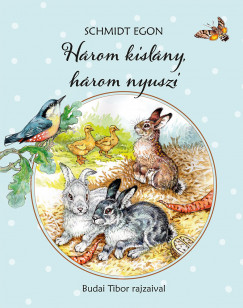 Schmidt Egon - Hrom kislny, hrom nyuszi