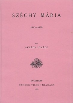 Acsády Ignácz - Széchy Mária 1610-1679