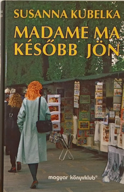 Susanna Kubelka - Madame ma ksbb jn