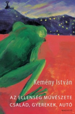 Kemny Istvn - Az ellensg mvszete - Csald, gyerekek, aut