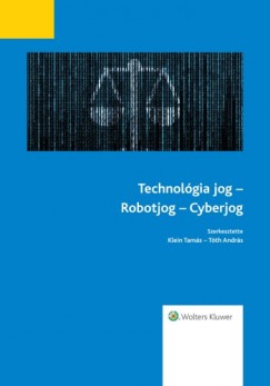 dr. dr. Szab Endre Gyz, dr. Tth Andrs Klein Tams - Technolgia jog - Robotjog - Cyberjog