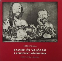 Bozky Mria - Eszme s valsg a keresztny mvszetben