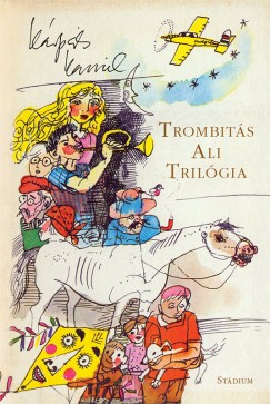 Kárpáti Kamil - Trombitás Ali trilógia