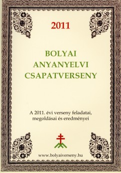 Papp Istvn Gergely  (Szerk.) - 2011 Bolyai anyanyelvi csapatverseny