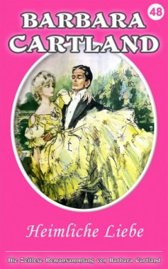 Barbara Cartland - Heimliche Liebe